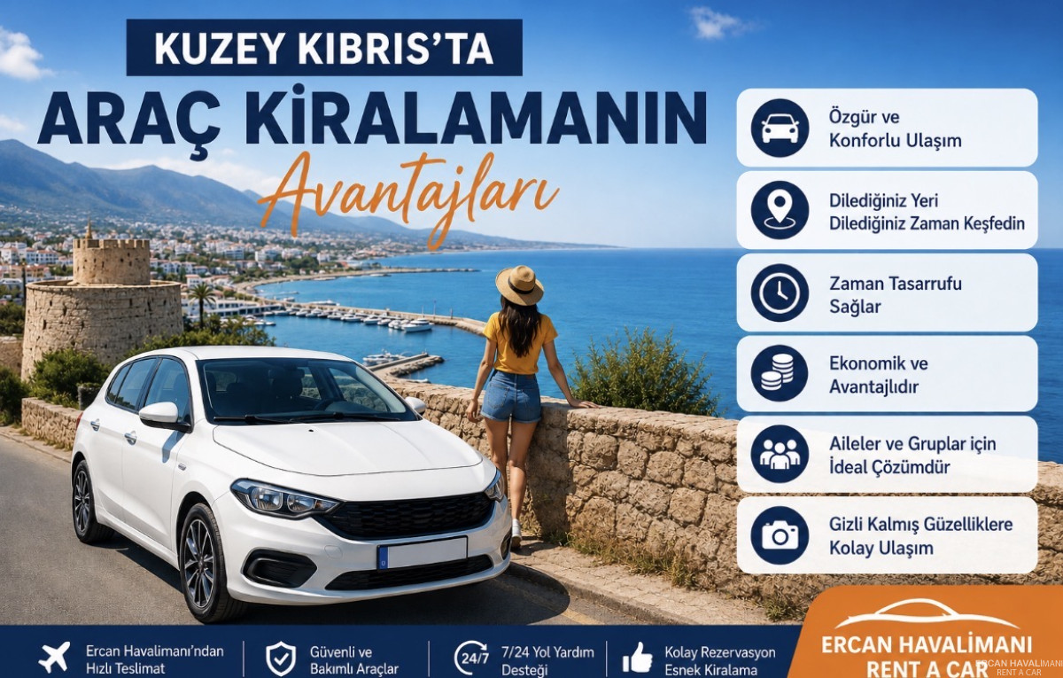 Kuzey Kıbrıs&rsquo;ta Ara&ccedil; Kiralamanın Avantajları Nelerdir?